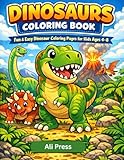 DINOSAURS COLORING BOOK: Fun & Easy Dinosaur Coloring Pages for Kids Ages 4–8