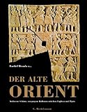 euphrat tigris zweistromland  Der alte Orient. Verlorene Schätze, vergangene Kulturen zwischen Euphrat und Tigris