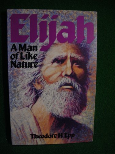 Elijah, a man of like nature B0007DTAME Book Cover