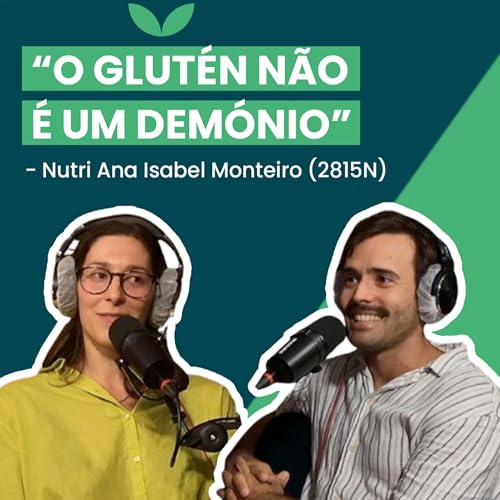 "O Glut&eacute;n n&atilde;o &eacute; um dem&oacute;nio" - Ana Isabel Monteiro #EmPratosLimpos Ep. 12