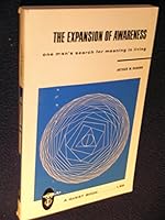 The Expansion of Awareness: One Man's Search for Meaning in Living 0835602036 Book Cover