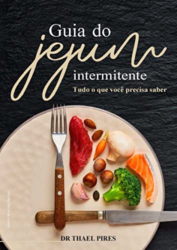 Guia do Jejum Intermitente - Tudo que você precisa saber