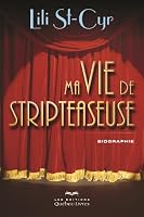 Ma vie de stripteaseuse: Biographie 2764000995 Book Cover