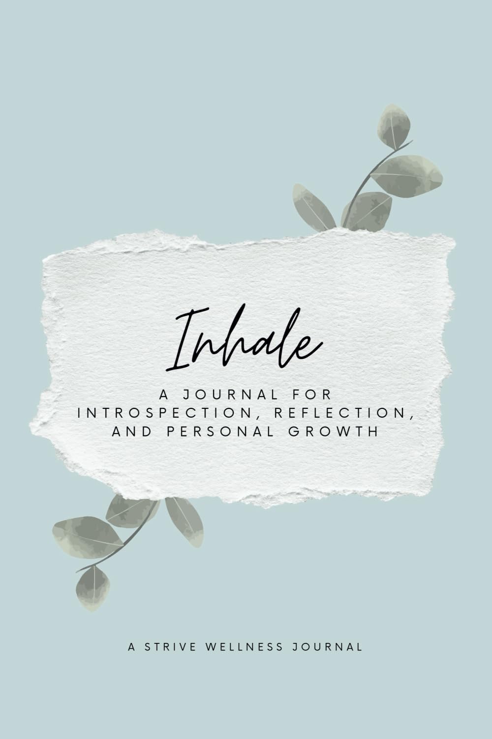Inhale: A Journal for Introspection, Reflection, and Personal Growth