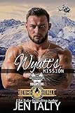 Wyatt's Mission: Brotherhood Protectors World (Team Eagle Book 5)