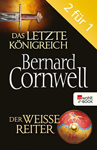 Das Letzte Konigreich Der Weisse Reiter Die Uhtred Saga Band 1 2 Ebook Cornwell Bernard Windgassen Michael Amazon De Kindle Shop