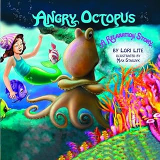 Angry Octopus: Children Control Anger, Reduce Stress and Fall Asleep Faster (Stress Free Kids) Audiolibro Por Lori Lite arte 