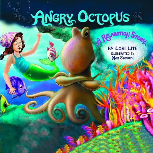 Angry Octopus: Children Control Anger, Reduce Stress and Fall Asleep Faster (Stress Free Kids) by Lori Lite episode artwork