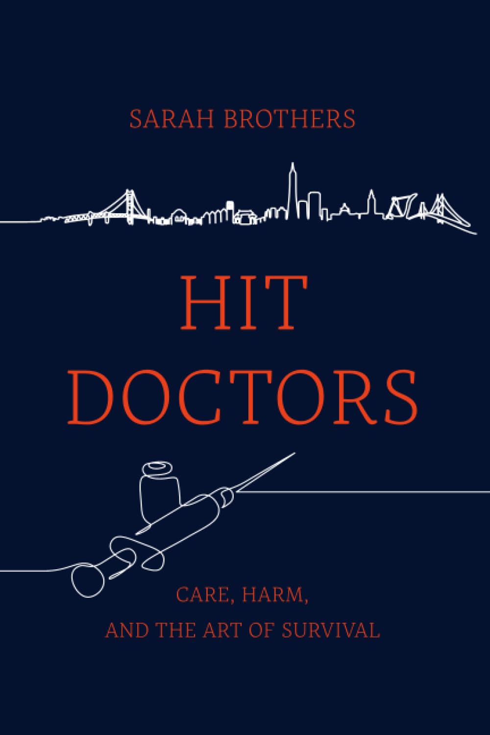 Hit Doctors: Care, Harm, and the Art of Survival