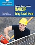 Review Guide for the NABCEP Entry-Level Exam (Art and Science of Photovoltaics)