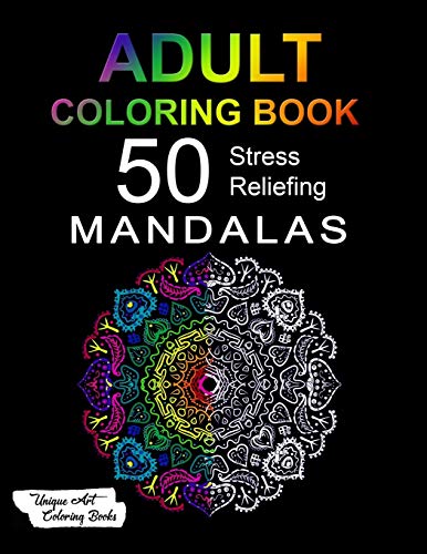 Adult Coloring Book: 50 Stress Reliefing Mandalas on Black Background for Anxiety Relief, Relaxation and Stress Reduction - For Men and Women