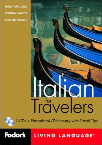 Fodor's Italian for Travelers, 1st edition (CD Package): More than 3,800 Essential Words and Useful Phrases (Fodor's Languages/Travelers)