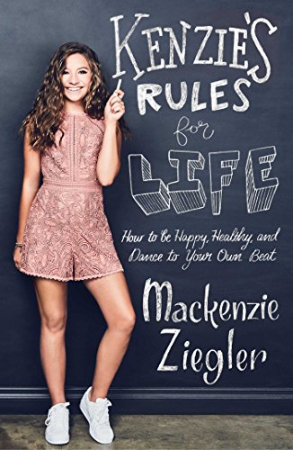 Télécharger Kenzie's Rules For Life: How to be Healthy, Happy and Dance to your own Beat Francais PDF