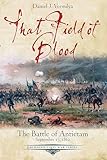 That Field of Blood: The Battle of Antietam, September 17, 1862 (Emerging Civil War Series)