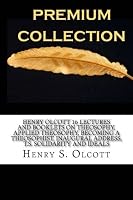 Henry Olcott 16 Lectures and Booklets on Theosophy, Applied Theosophy, Becoming a Theosophist, Inaugural Address, T. S. Solidarity and Ideals 1539092771 Book Cover
