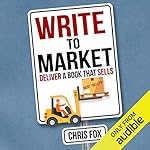 Cover of Write to Market: Deliver a Book That Sells