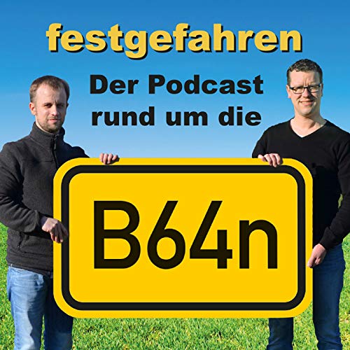 festgefahren- Der Podcast rund um die B64n Podcast Por Michael Afhüppe & Matthias Wulf arte de portada