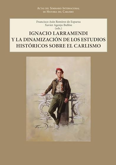 Ignacio Larramendi y la dinamización de los estudios históricos sobre el carlismo