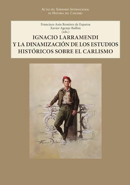 Portada de Ignacio Larramendi y la dinamización de los estudios históricos sobre el carlismo