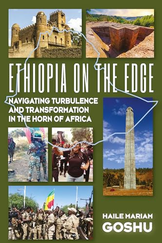 ETHIOPIA ON THE EDGE: NAVIGATING TURBULENCE AND TRANSFORMATION IN THE HORN OF AFRICA