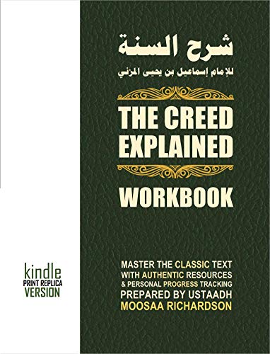 Study Guide: The Creed Explained (Workbook): A Collection of Resources for Traditional Study of the Classic Primer in Creed, Sharh as-Sunnah of al-Muzani