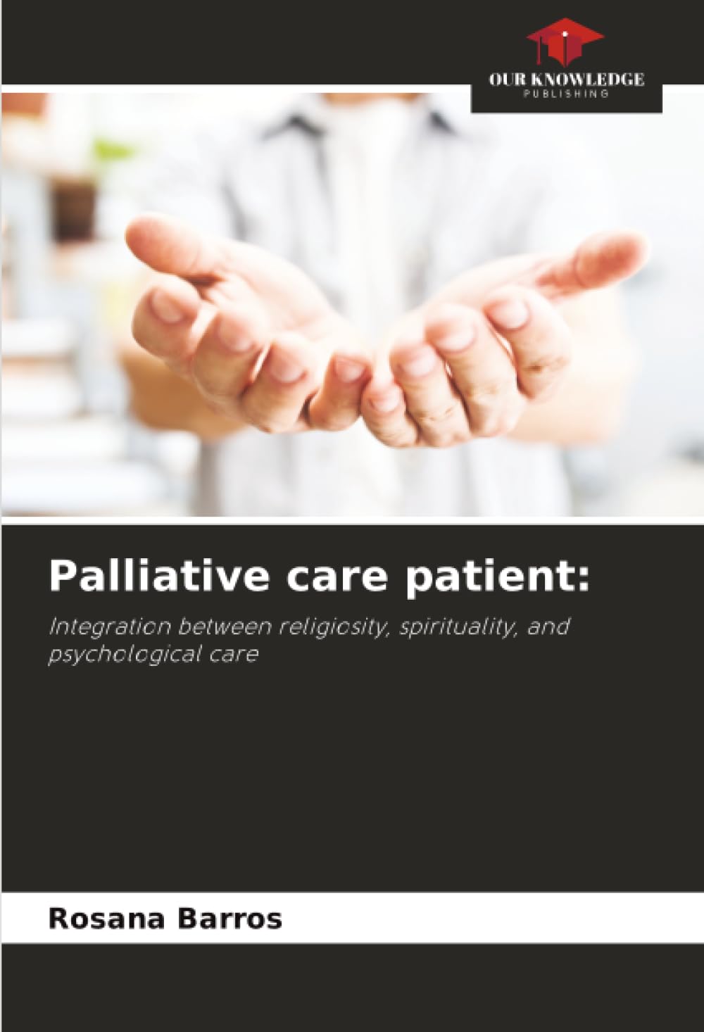 Palliative care patient:: Integration between religiosity, spirituality, and psychological care