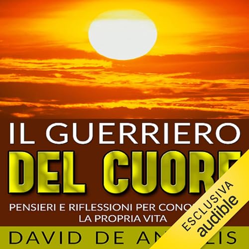 Il Guerriero del Cuore Audiolibro Por David De Angelis arte de portada