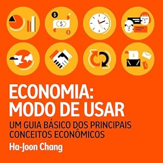 Economia: modo de usar Audiolivro Por Ha-Joon Chang, Isa Mara Lando - translator, Rog&eacute;rio Galindo - translator capa
