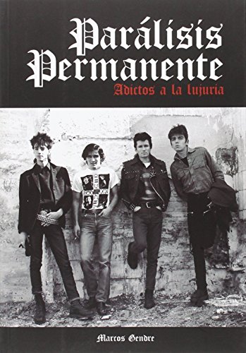 Parálisis Permanente: Adictos a la lujuria Parálisis Permanente: Adictos a la lujuria