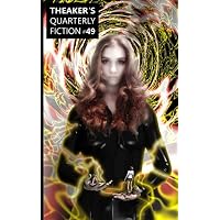 Theaker's Quarterly Fiction #49
