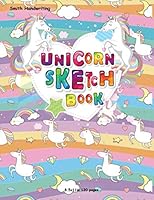 Unicorn Sketch Book: Sketchbook For Kids - Cute Unicorn Kawaii Sketchbook for Girls with 120 Pages of 8.5"x11" Blank Paper Perfect for Journal, Doodling, Sketching and Notes 170336628X Book Cover