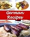German: German Recipes - The Very Best German Cookbook (German recipes, German cookbook, German cook book, German recipe, German recipe book)