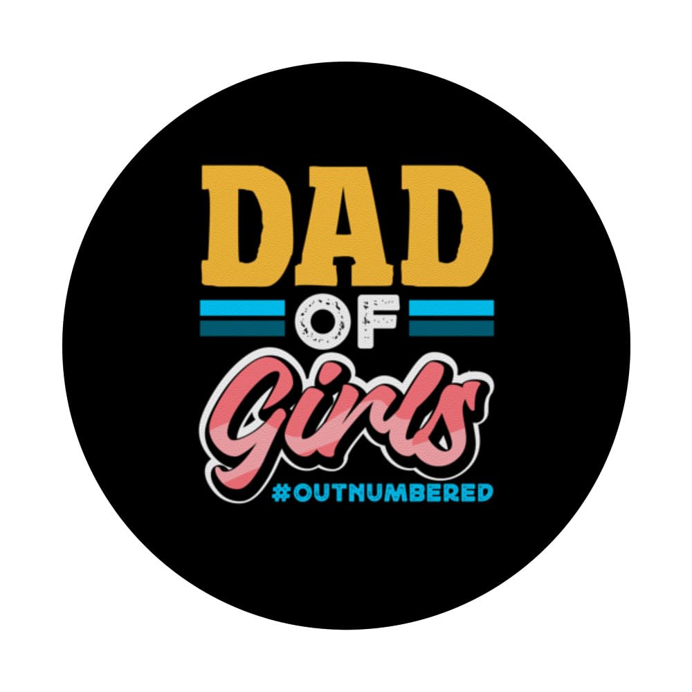 Outnumbered Dad Of Girls For Dads Girls PopSockets Swappable PopGrip, Black - Image 3
