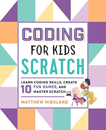 Télécharger Coding for Kids Scratch: Learn Coding Skills, Create 10 Fun Games, and Master Scratch Livre PDF Gratuit