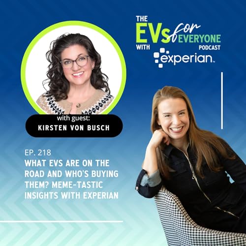 Page de couverture de Ep. 218: What EVs Are On The Road and Who's Buying Them? Meme-tastic Insights with Experian