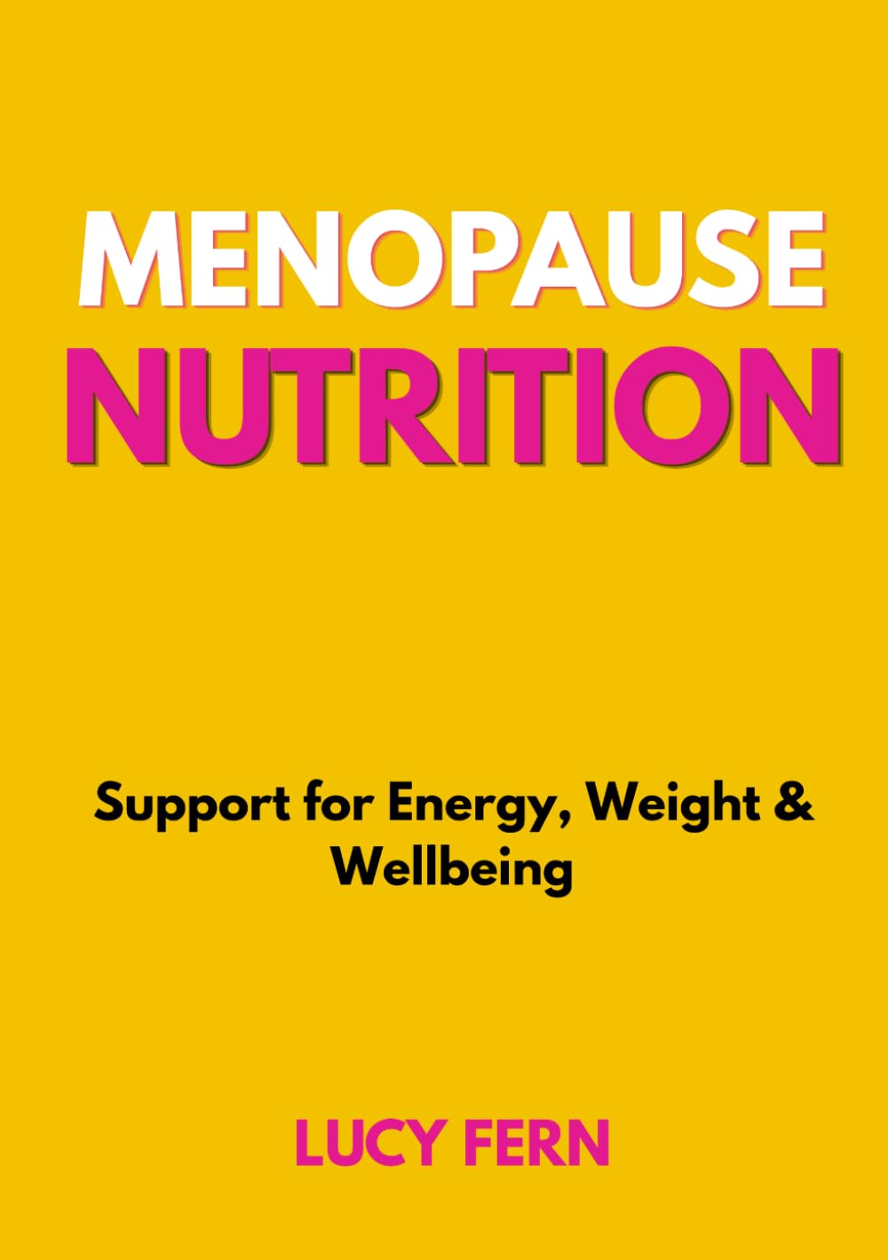Menopause Nutrition: Support for Energy, Weight & Wellbeing (Thrive After 50 for Women)
