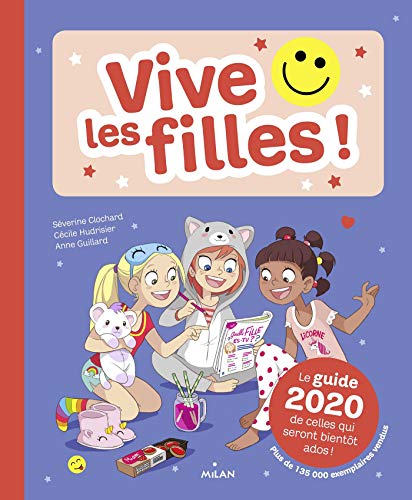 Vive les filles !: le guide de celles qui seront