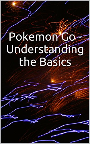 basics of pokemon go