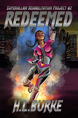 Amazon.com: Redeemed: Supervillain Rehabilitation Project eBook: Burke, H.  L.: Kindle Store