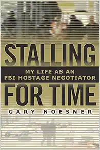 Stalling for Time: My Life as an FBI Hostage Negotiator book cover
