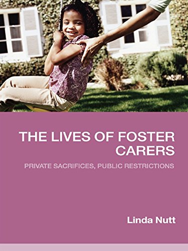 The Lives of Foster Carers: Private Sacrifices, Public Restrictions      1st Edition, Kindle Edition