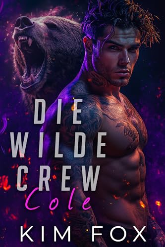 Die Wilde-Crew: Cole (Die Gestaltwandler der Wilde-Ranch 2)