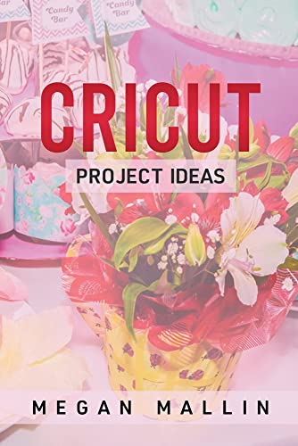  Cricut Project Ideas
