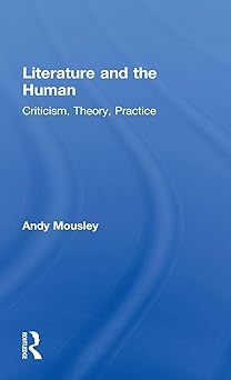 Literature and the Human: Criticism, Theory, Practice book cover