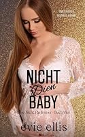 Nicht Dein Baby: Ein Geheimes Baby, Reverse Harem Omegaverse Romanze (Nicht Für Immer Omegaverse-Serie) (German Edition) B0F5NRK8NP Book Cover