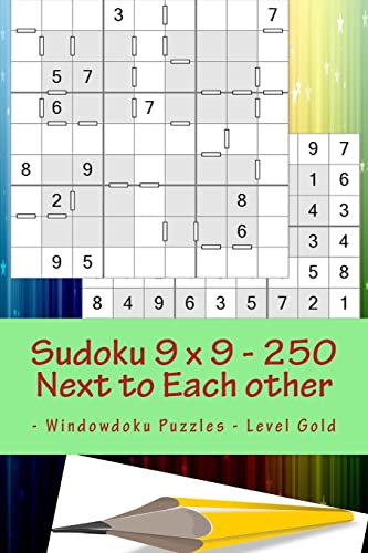 Sudoku 9 x 9 - 250 Next to Each other - Windowdoku Puzzles - Level Gold: Book Sudoku - Logic and Recreation (9 x 9 PITSTOP)
