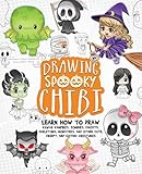  Drawing Spooky Chibi: Learn How to Draw Kawaii Vampires, Zombies, Ghosts, Skeletons, Monsters, and Other Cute, Creepy, and Gothic Creatures