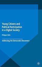 Young Citizens and Political Participation in a Digital Society: Addressing the Democratic Disconnect (Studies in Childhood and Youth)