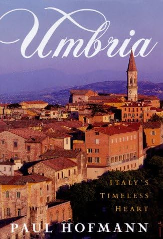 The Umbria: Italy's Timeless Heart