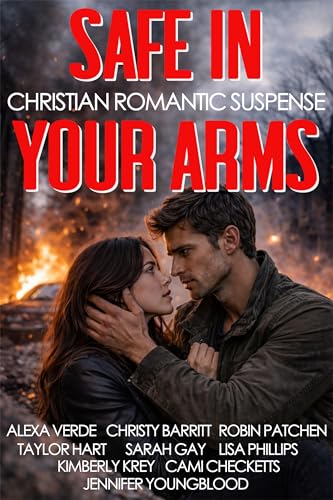 Safe in Your Arms: Nine Christian Romantic Suspense Novels